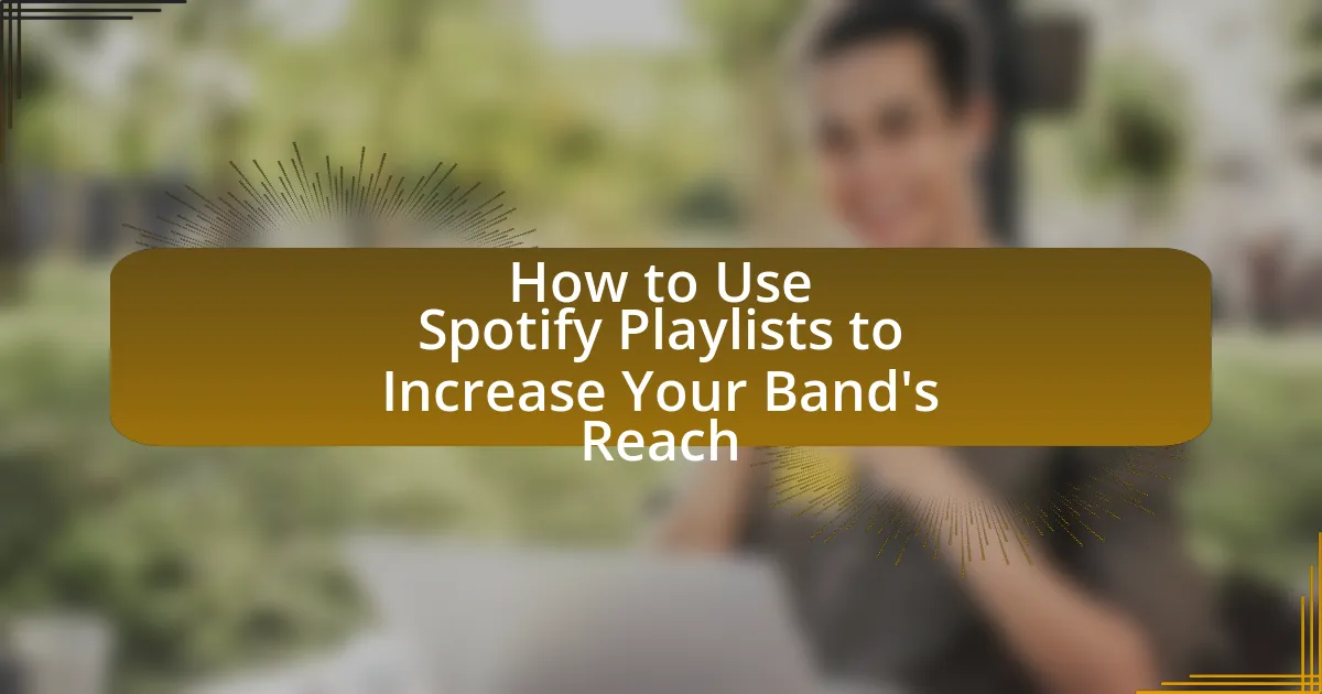 How to Use Spotify Playlists to Increase Your Band’s Reach