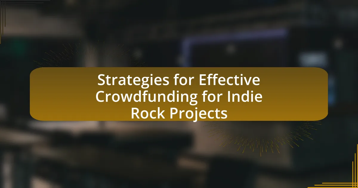 Strategies for Effective Crowdfunding for Indie Rock Projects