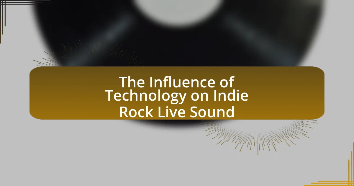 The Influence of Technology on Indie Rock Live Sound
