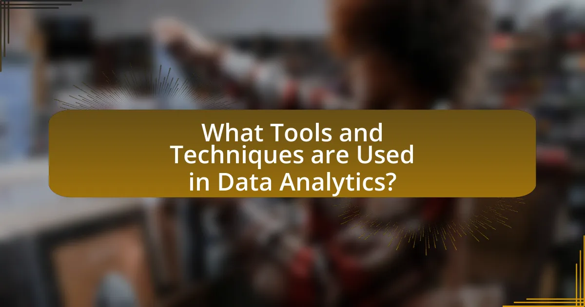 What Tools and Techniques are Used in Data Analytics?