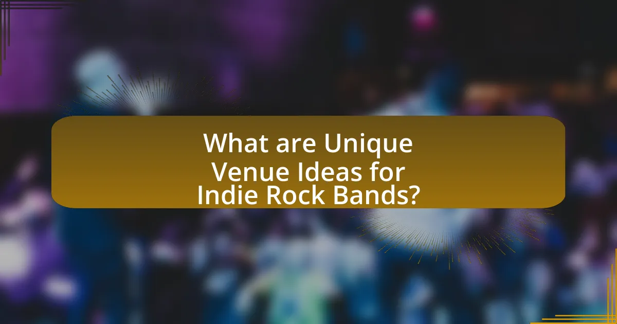What are Unique Venue Ideas for Indie Rock Bands?