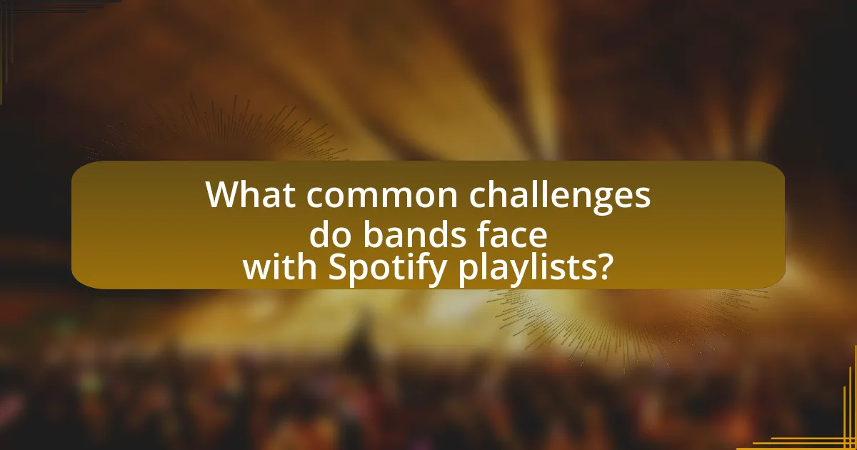 What common challenges do bands face with Spotify playlists?