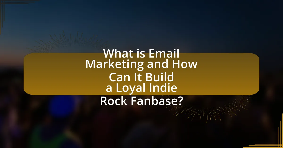 What is Email Marketing and How Can It Build a Loyal Indie Rock Fanbase?