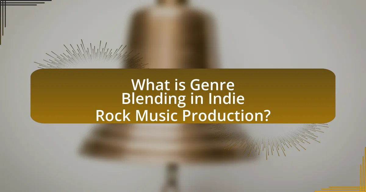 What is Genre Blending in Indie Rock Music Production?