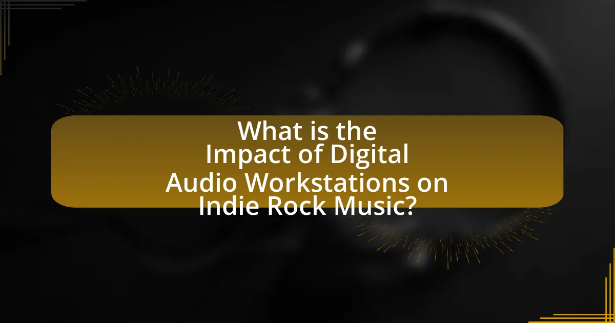 What is the Impact of Digital Audio Workstations on Indie Rock Music?