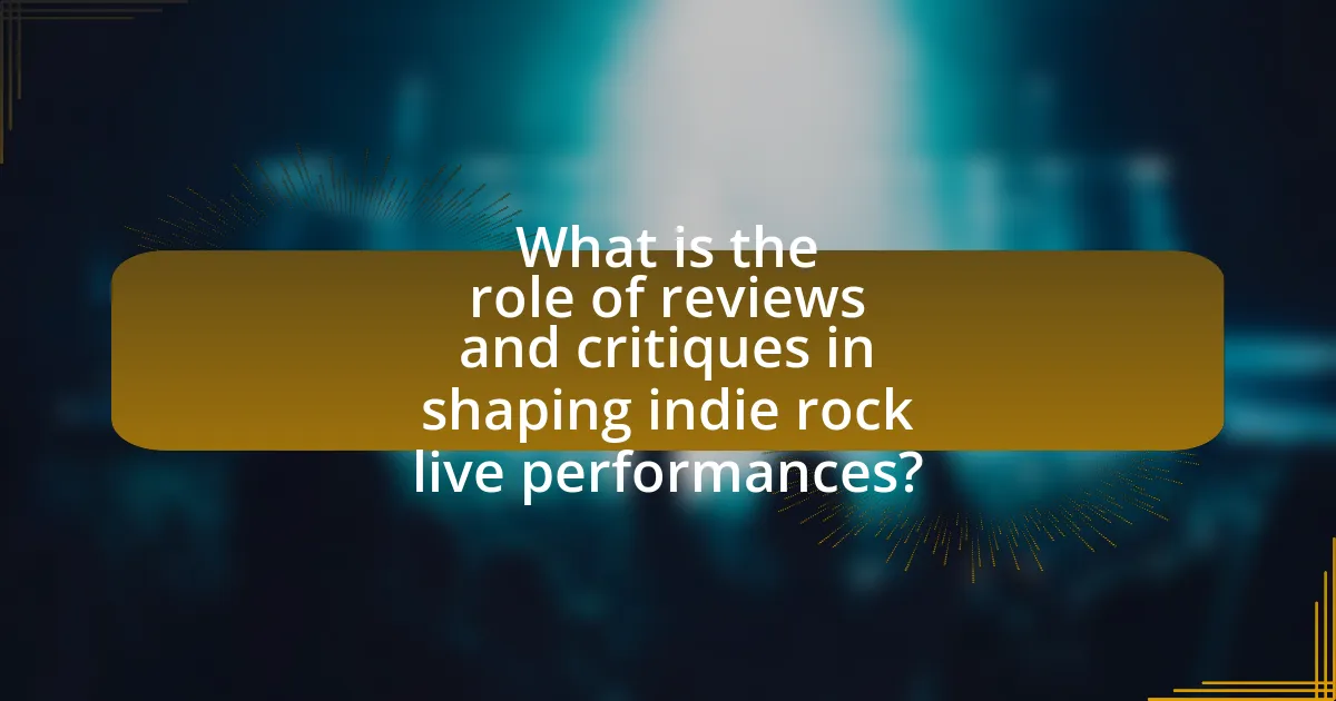 What is the role of reviews and critiques in shaping indie rock live performances?
